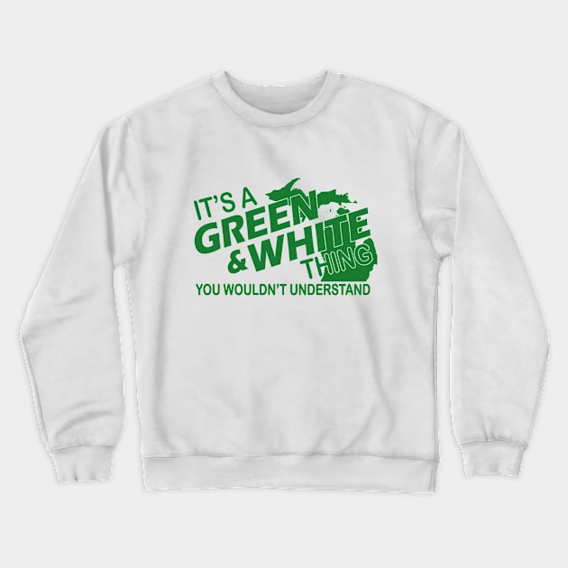 It's a green and white thing, you wouldn't understand Crewneck Sweatshirt by Mounika